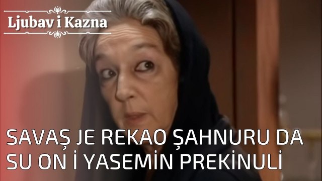 Savaş je rekao Şahnuru da su on i Yasemin prekinuli | Ljubav i Kazna - Epizoda 24