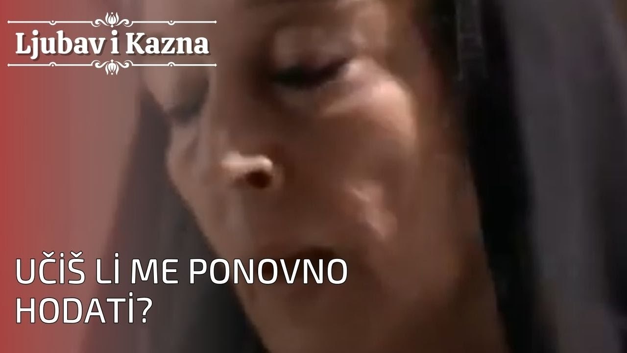 Učiš li me ponovno hodati? | Ljubav i Kazna - Epizoda 25