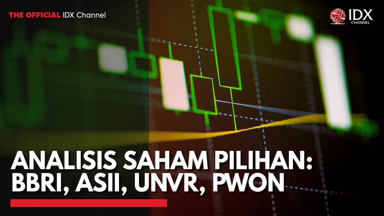 Analisis Saham Pilihan: BBRI, ASII, UNVR, PWON