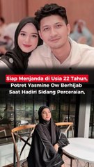 Siap Menjanda di Usia 22 Tahun, Potret Yasmine Ow Berhijab Saat Hadiri Sidang Perceraian,