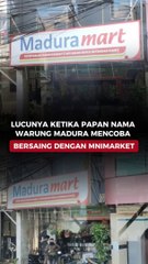LUCUNYA KETIKA PAPAN NAMA WARUNG MADURA MENCOBA BERSAING DENGAN MNIMARKET