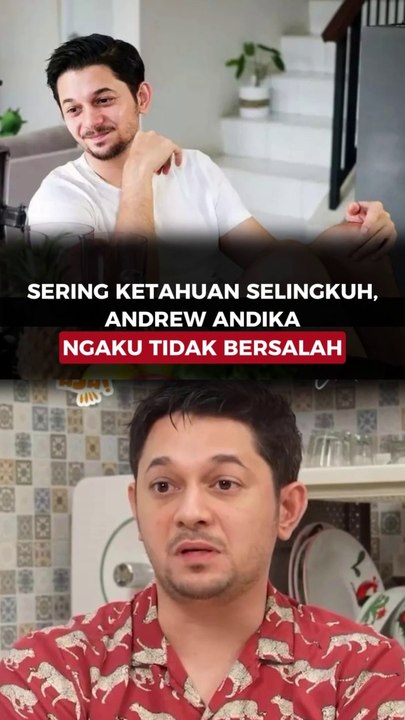 Sering Ketahuan Selingkuh, Andrew Andika Ngaku Tidak Bersalah