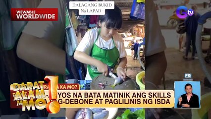 11-anyos na bata, matinik pagdating sa paglilinis ng isda | Dapat Alam Mo!