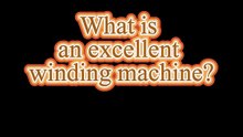 What is an excellent winding machine?