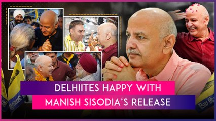 Delhiites Welcome Manish Sisodia’s Release, Say Experienced Civic Issues After His Arrest