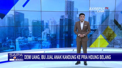 Lengkap! Terbongkarnya Kasus Ibu Tega Jual Anak Kandung ke Selingkuhan