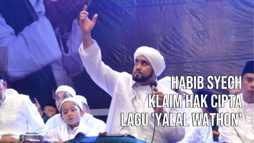 Mars Syubanul Wathon Diklaim HAK CIPTA oleh Habib Syech!