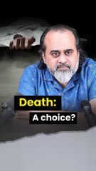 Death: A choice? || Acharya Prashant