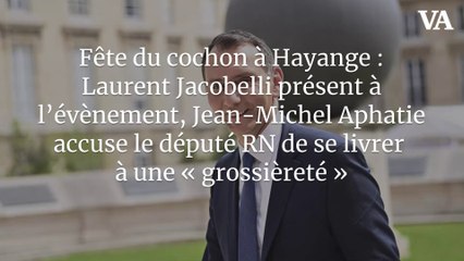 Fête du cochon à Hayange : Laurent Jacobelli présent à l’évènement, Jean-Michel Aphatie accuse le député RN de se livrer à une « grossièreté »