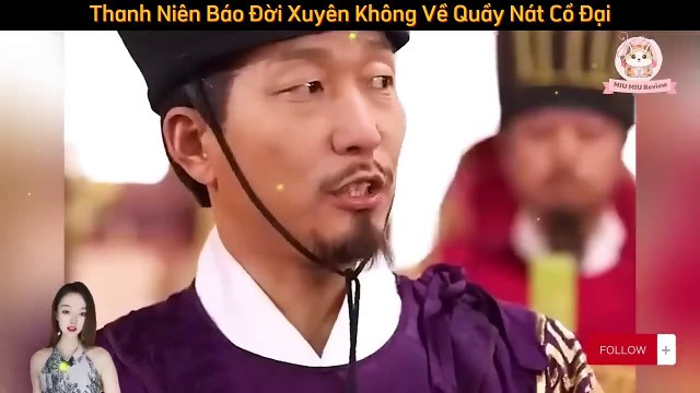 Full - Báo Đời Xuyên Không Về Cổ Đại Cầm Vũ Khí Hiện Đại Quẩy Nát Vương Triều - Review Phim