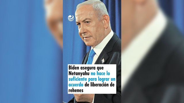 Biden asegura que Netanyahu no hace lo suficiente para lograr un acuerdo de liberación de rehenes