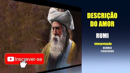 Poesia "Descrição do Amor" [Rumi]
