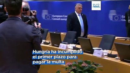 Nuevo choque: Hungría incumple el primer plazo para pagar la multa impuesta por la Justicia europea