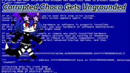 Corrupted Choco Gets Ungrounded Intro