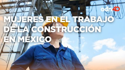 Mujeres en el trabajo de la construcción aumentan en México