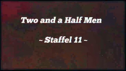 Two and a half men ~Staffel 11~ F 1 - 3  ,tonspur , einschlafen
