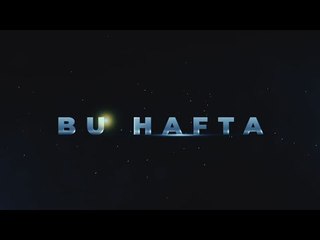 BU HAFTA! Fragman 11