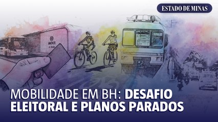 Mobilidade em BH é desafio eleitoral. Planos estacionaram
