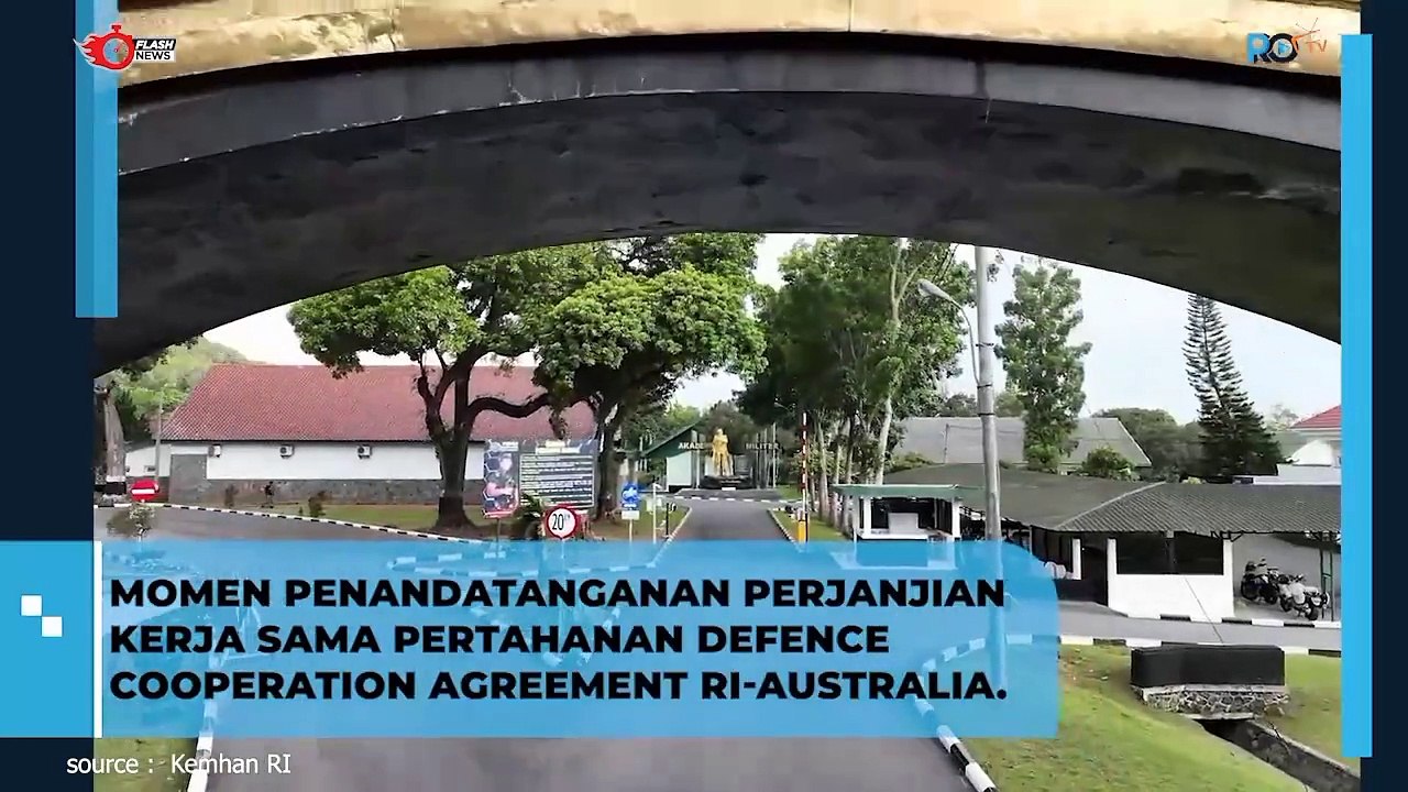 MOMEN PENANDATANGANAN PERJANJIAN KERJA SAMA PERTAHANAN DEFENCE COOPERATION AGREEMENT RI-AUSTRALIA
