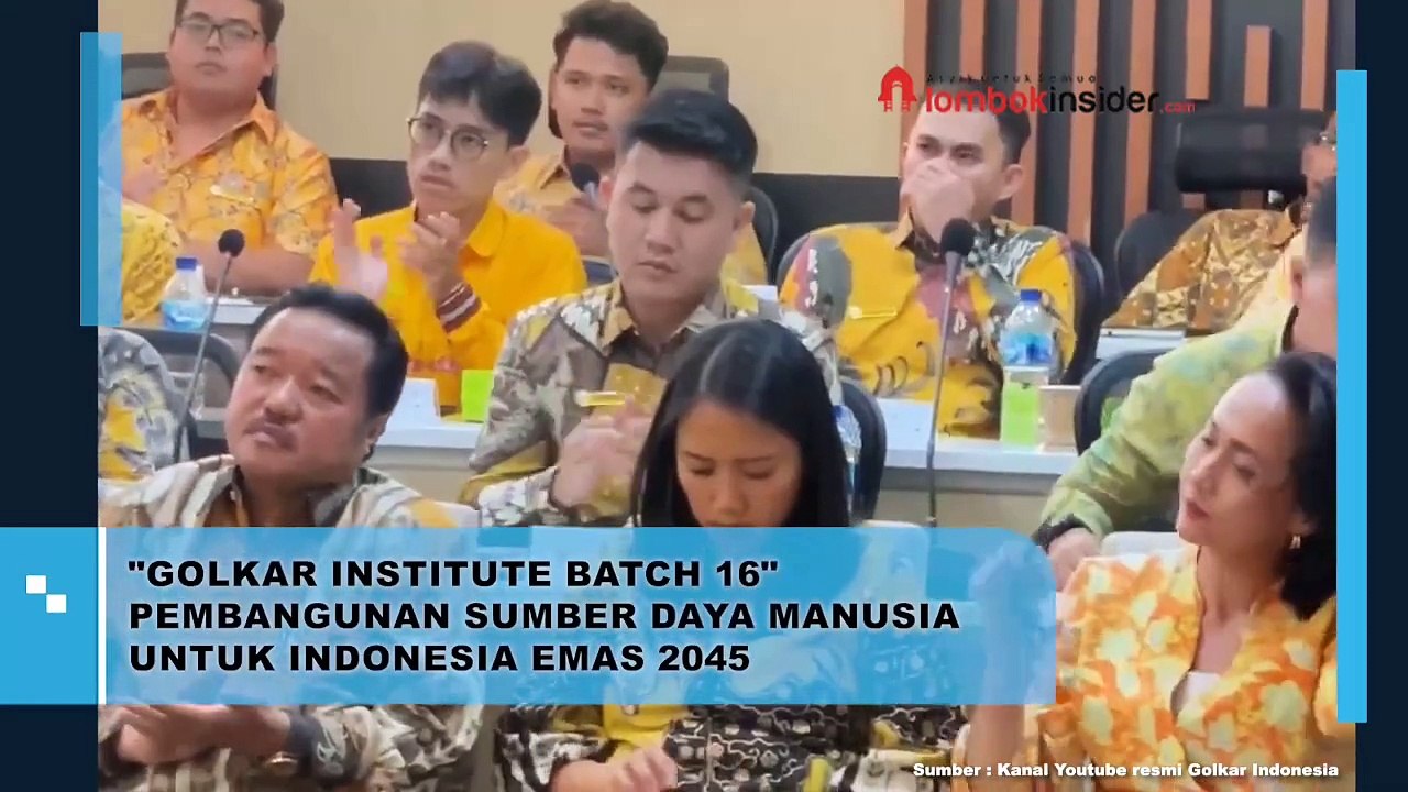 "GOLKAR INSTITUTE BATCH 16" PEMBANGUNAN SUMBER DAYA MANUSIA UNTUK INDONESIA EMAS 2045