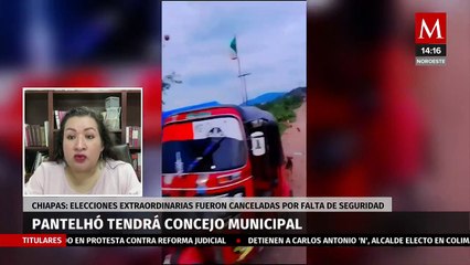 ¿Qué pasará en Pantelhó tras la cancelación de las elecciones extraordinarias?