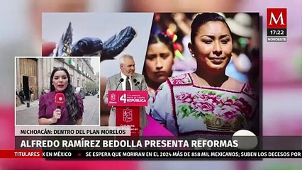 Alfredo Ramírez Bedolla presenta en Michoacán nueve reformas constitucionales del 'Plan Morelos'