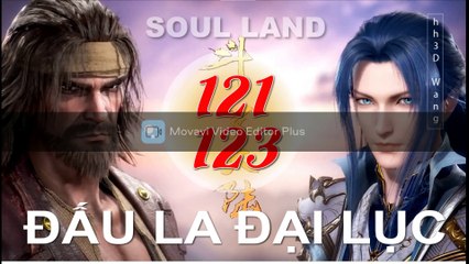 Đấu La Đại Lục (斗罗大陆1) - Phần 1- Tập 121-123 --- [Soud Land 2018 EP 121-123 ]
