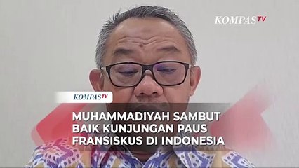 Pernyataan PP Muhammadiyah Terkait Kunjungan Paus Fransiskus: Kehormatan Bagi Bangsa Indonesia