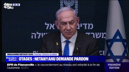 "Je vous demande pardon car nous n'avons pas pu les ramener vivants": les excuses de Benjamin Netanyahu