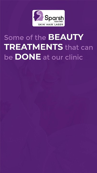 Beauty Treatments -Sparsh Skin Clinic