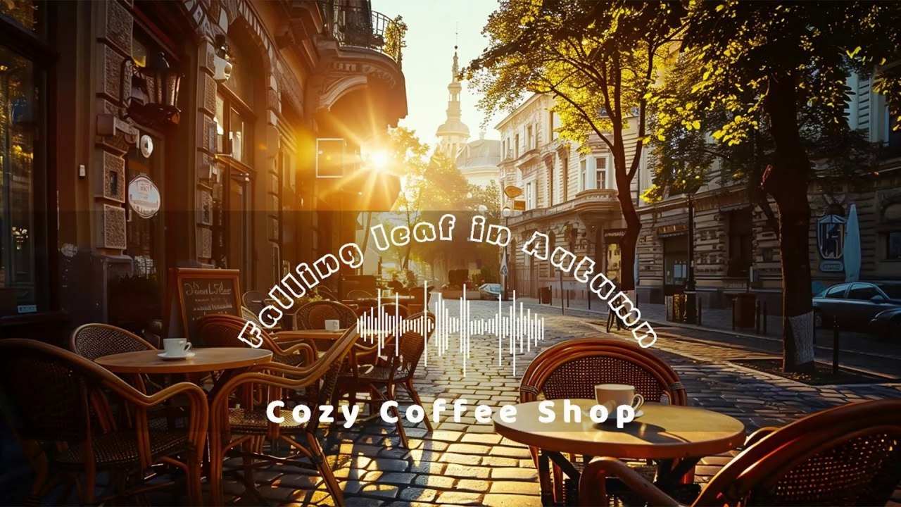 Falling Leaf in Autumn - Cozy Coffee Shop | Official Music Video for a Peaceful Fall Soothing Melodies, Background Music, Relaxation Music, Relaxing Suonds ralax mind