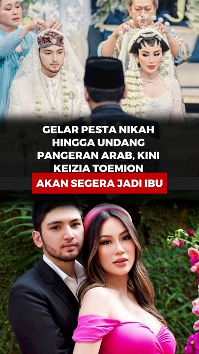 GELAR PESTA NIKAH HINGGA UNDANG PANGERAN ARAB, KINI KEIZIA TOEMION AKAN SEGERA JADI IBU