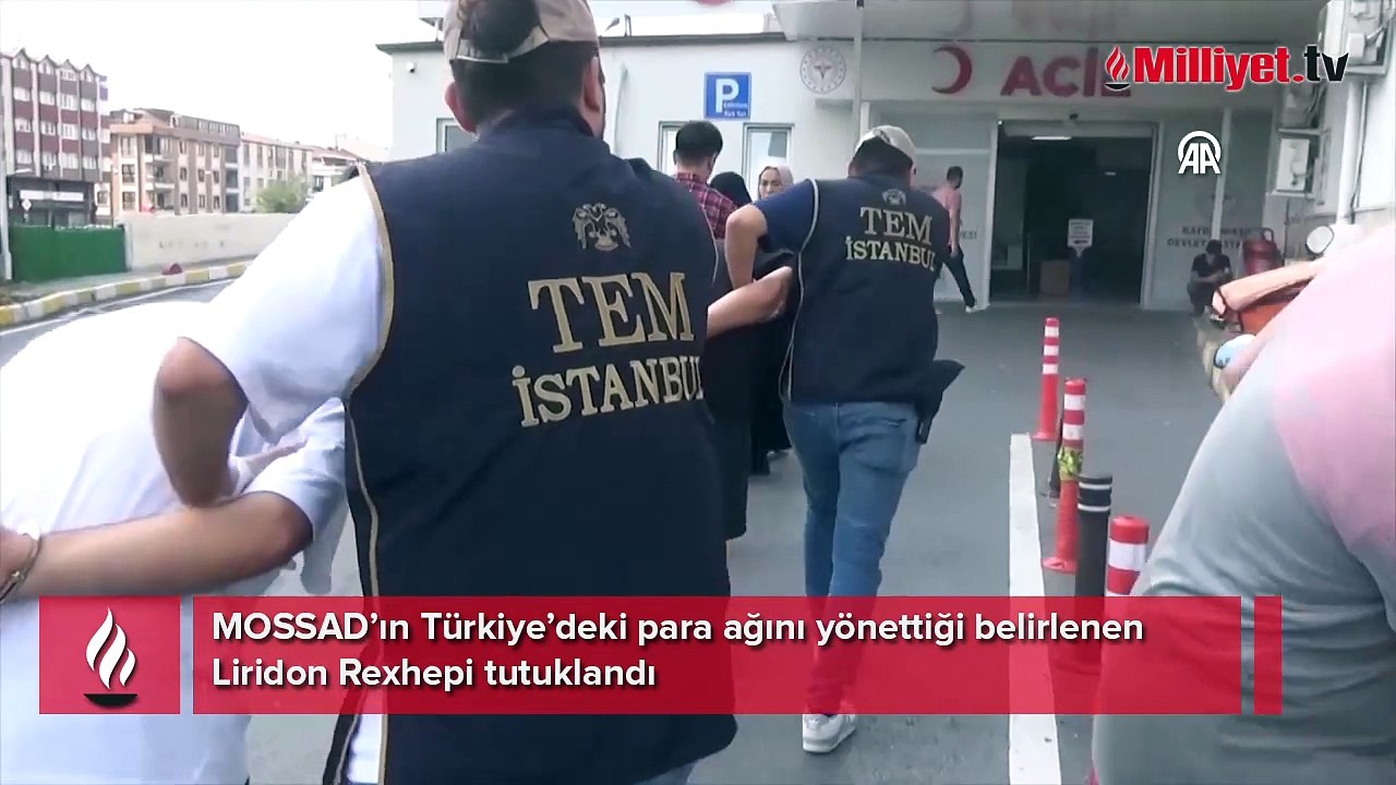 MOSSAD’ın Türkiye kasası Liridon Rexhepi tutuklandı