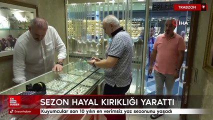 Kuyumcular son 10 yılın en verimsiz yaz sezonunu yaşadı