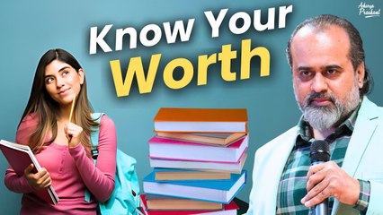 Unveiling Your True Worth || Acharya Prashant