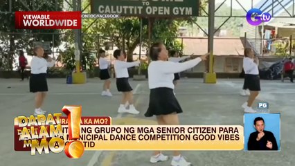 Dance performance ng ilang senior citizen, good vibes ang hatid | Dapat Alam Mo!