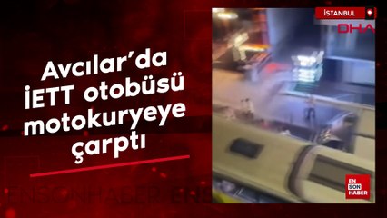 Avcılar'da İETT otobüsü motokuryeye çarptı