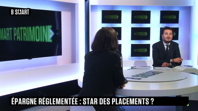 SMART PATRIMOINE - Épargne réglementée : star des placements ?
