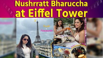 Nushrratt Bharuccha spending Holidays in Paris, Shared photos of Eiffel Tower