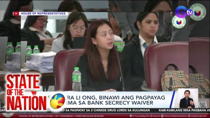 Cassandra Li Ong, binawi ang pagpayag na pumirma sa bank secrecy waiver | SONA