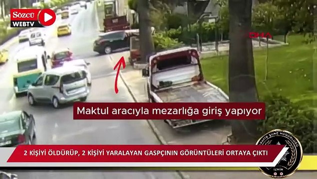 2 kişiyi öldürüp, 2 kişiyi yaralayan gaspçının görüntüleri ortaya çıktı