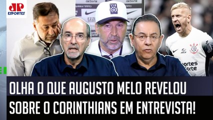 "O Corinthians NÃO TINHA 1 REAL para..." OLHA o que Augusto Melo REVELOU ao EXPLICAR EMPRÉSTIMO!