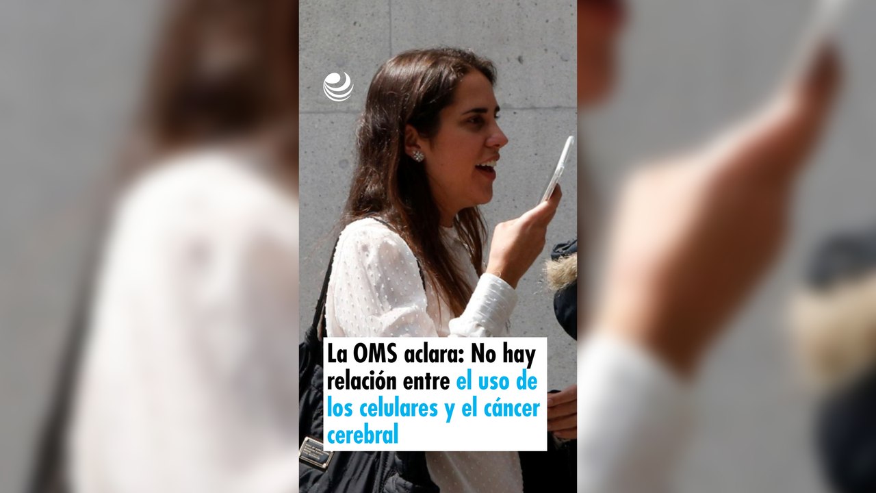 La OMS aclara: No hay relación entre el uso de los celulares y el cáncer cerebral