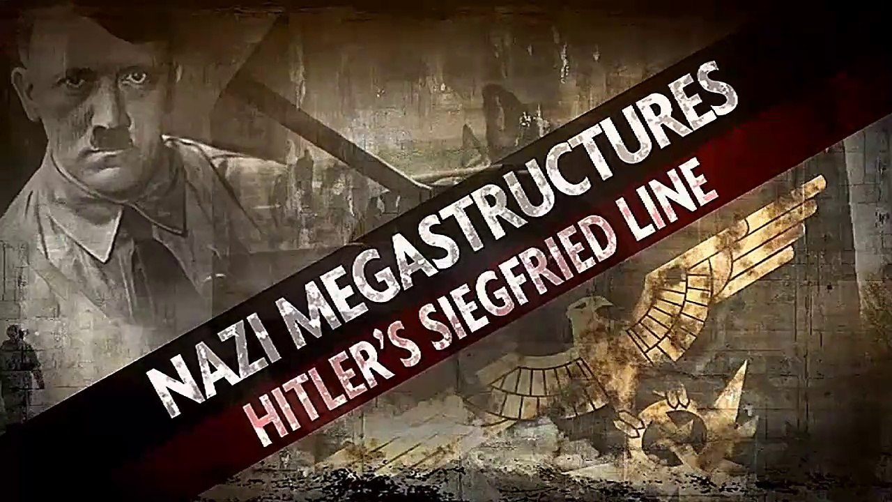 Nazi Megastructures "season - 2" (6/6) : Hitler's Siegfried Line