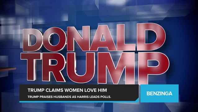 Trump Praises Husbands For 'Allowing' Wives to Attend Rallies Without Them, Claims Women 'Love' Him, as Harris Leads Among Women in Polls