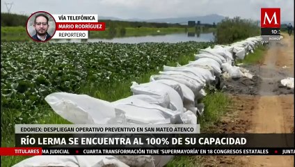 Río Lerma se encuentra al 100% de su capacidad; despliegan operativo preventivo en San Mateo Atenco