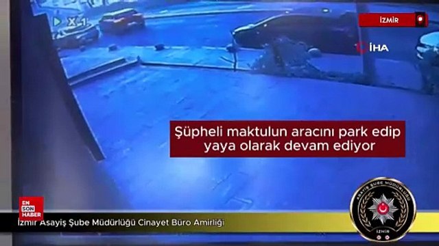 İzmir'de 2 kişiyi öldürüp 3 kişiyi de yaralayan caninin görüntüleri