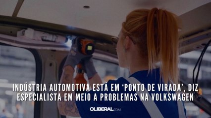 Indústria automotiva está em ‘ponto de virada’, diz especialista em meio a problemas na Volkswagen