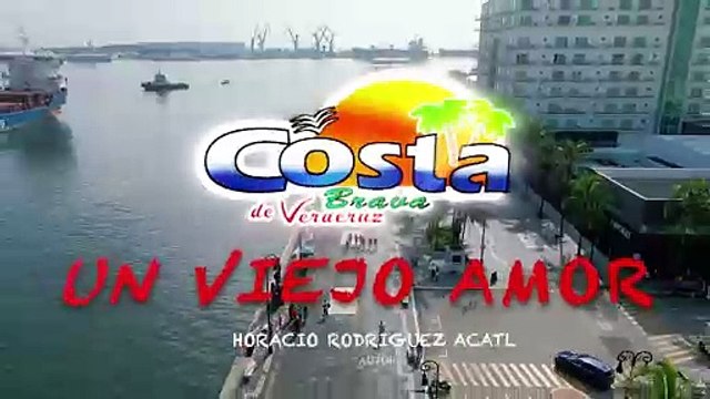 Costa Brava De Veracruz Un viejo amor FHD