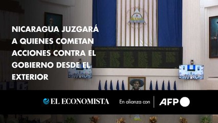 Nicaragua juzgará a quienes cometan acciones contra el gobierno desde el exterior